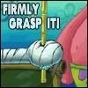 http://i168.photobucket.com/albums/u165/xBreakdownTearsx/icons/Spongebob/thFirmlyGraspIt.jpg